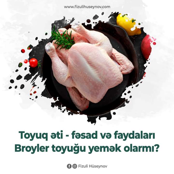 Toyuq ətinin FƏSADLARI VƏ FAYDALARI - Broyler yemək olar?