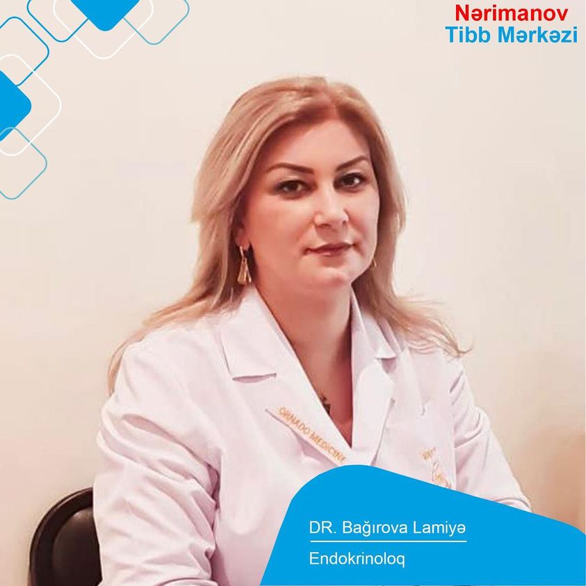 Həkimlərimizi tanıyaq! - ENDOKRİNOLOQ LAMİYƏ BAĞIROVA