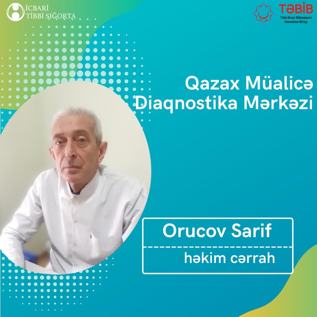 Həkimlərimizi tanıyaq! - Cərrah Sarif Orucov