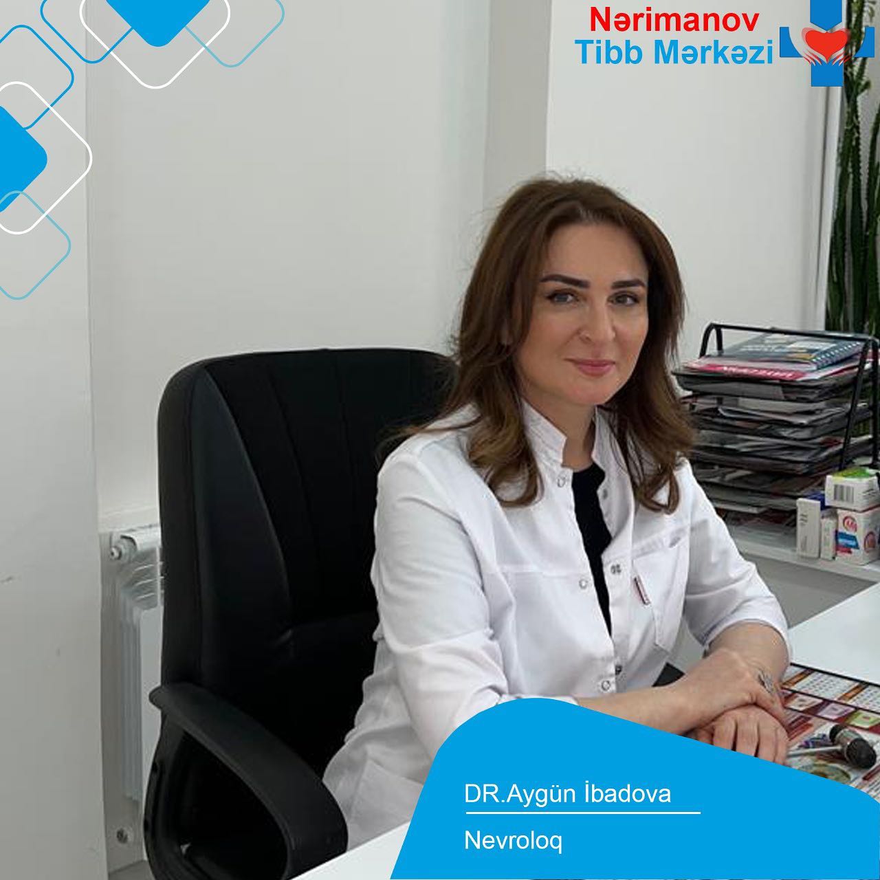 “Həkimlərimizi tanıyaq!” rubrikasının növbəti buraxılışı - Nevroloq Aygün İbadova 