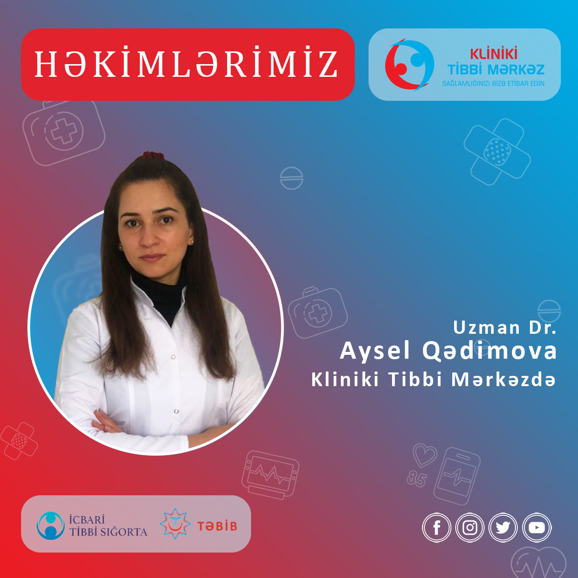  Uzman həkim Aysel Qədimova fəaliyyətini Kliniki Tibbi Mərkəzdə davam etdirəcək   