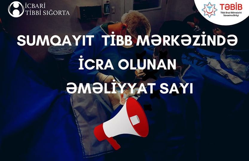 Bu ilin 6 ayı ərzində Sumqayıt Tibb Mərkəzində icra olunan əməliyyatların sayı AÇIQLANIB