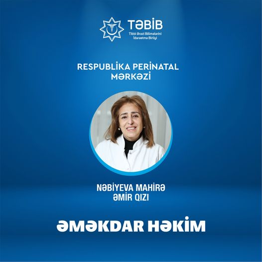 Əməkdar həkim Mahirə Nəbiyeva - Peşəkar həkimlərimizi tanıyaq!