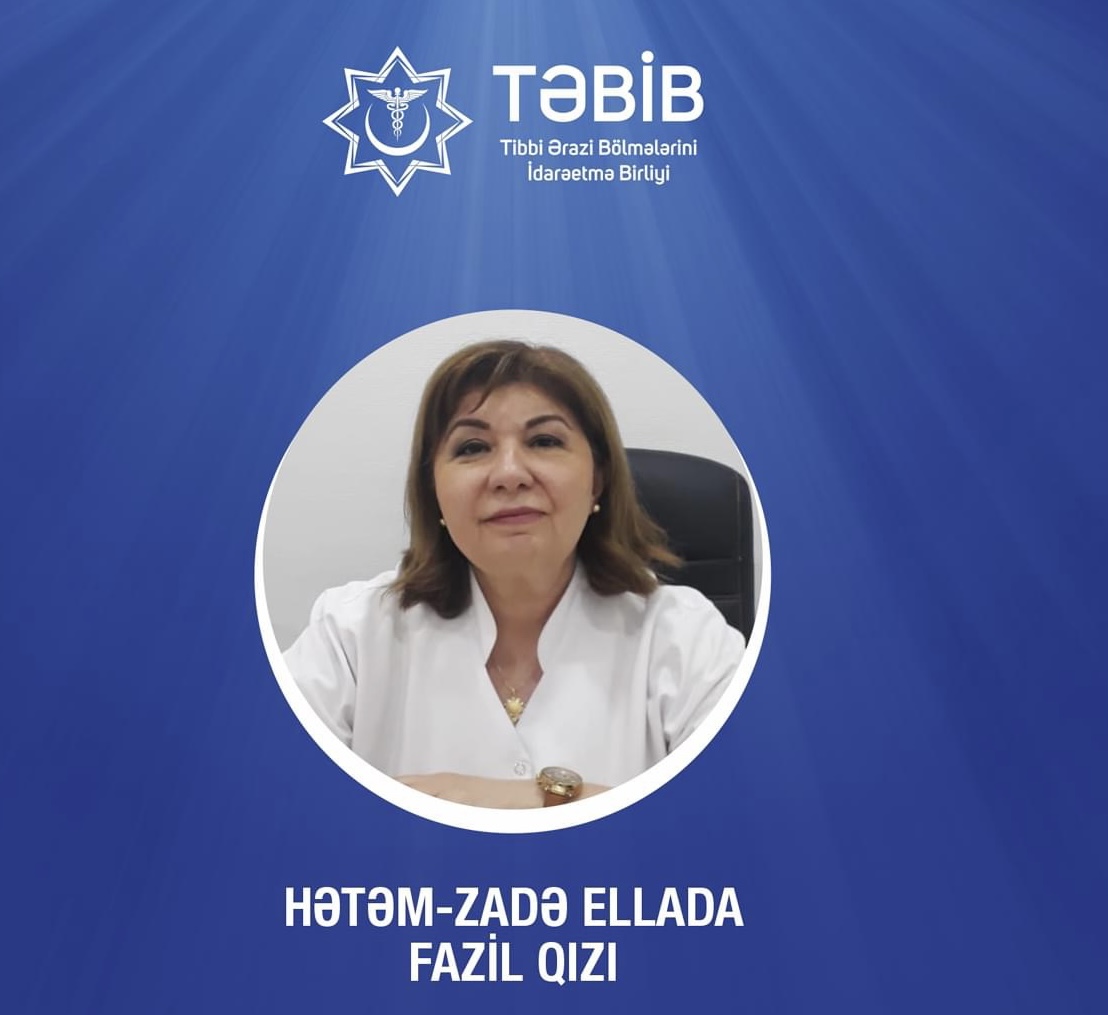 Peşəkar həkimlərimizi tanıyaq! - Ellada Hətəm-zadə