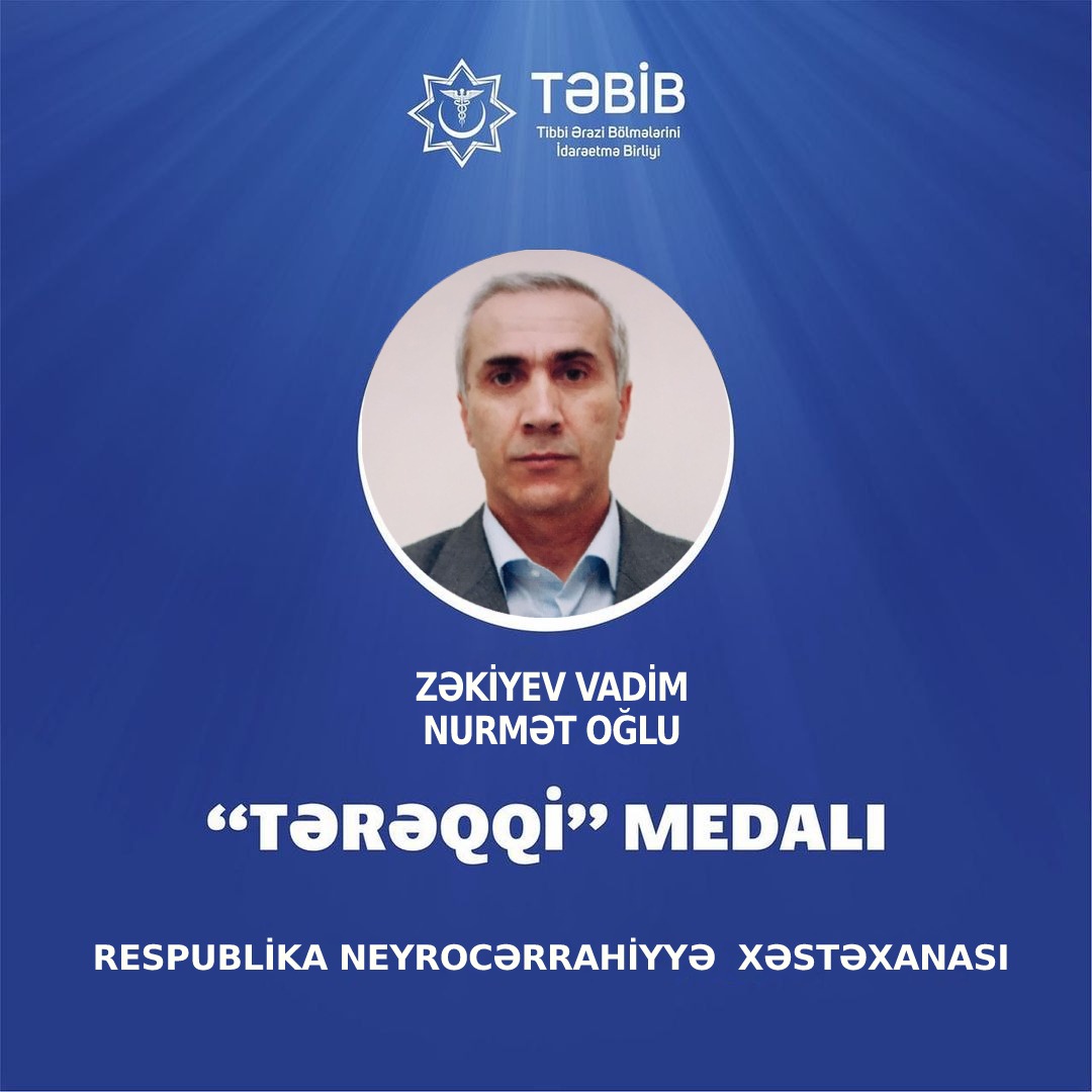 “Tərəqqi” medalı ilə təltif edilən həkim-cərrah - Vadim Zəkiyev