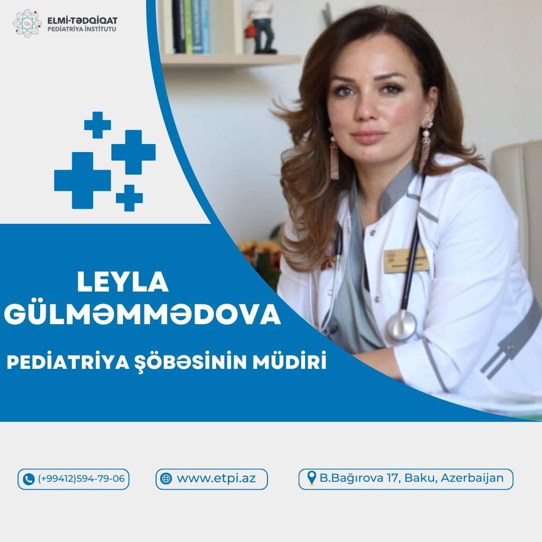 Pediatr Leyla Gülməmmədova - Peşəkar həkimlərimizi tanıyaq!