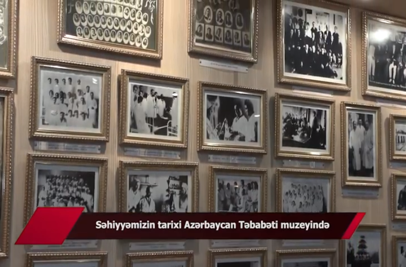 Səhiyyəmizin tarixi Azərbaycan Təbabəti muzeyində - VİDEO