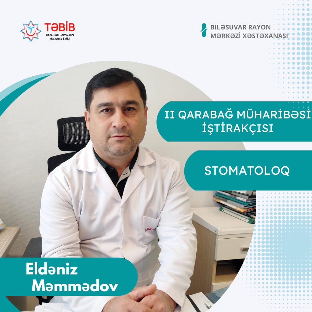 Eldəniz Məmmədov - Biləsuvar Rayon Mərkəzi Xəstəxanasının həkim-stomatoloqu