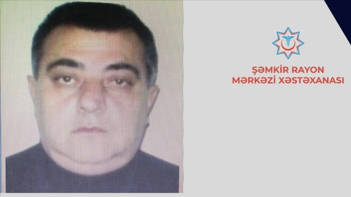 Şəmkir Rayon Mərkəzi Xəstəxanasının həkimi uzun sürən xəstəlikdən sonra vəfat edib