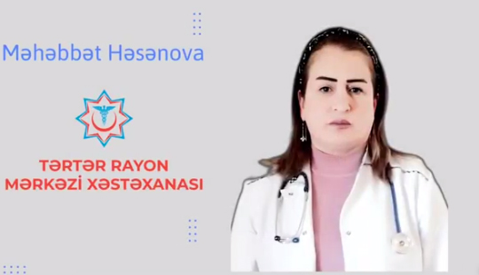 Məhəbbət Həsənova - Tərtər Rayon Mərkəzi Xəstəxanasının həkimi 