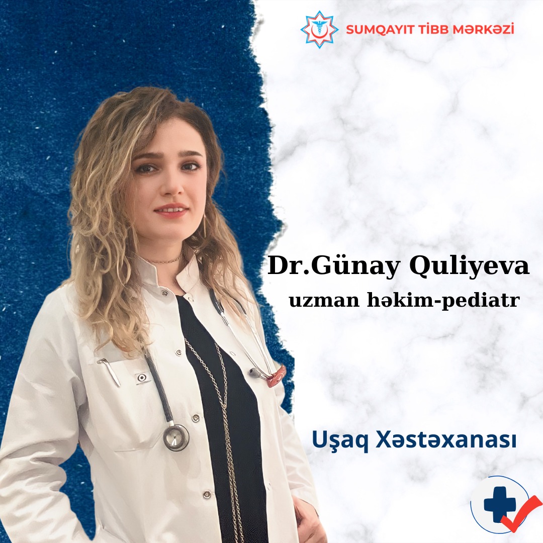 “Həkimlərimizi tanıyaq!“ rubrikası: Uzman pediatr Günay Quliyeva 