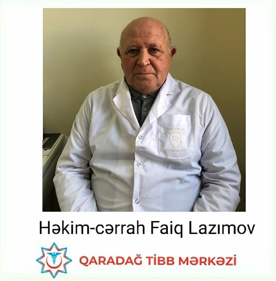 Cərrah Faiq Lazımov - Peşəkar həkimlərimizi tanıyaq!