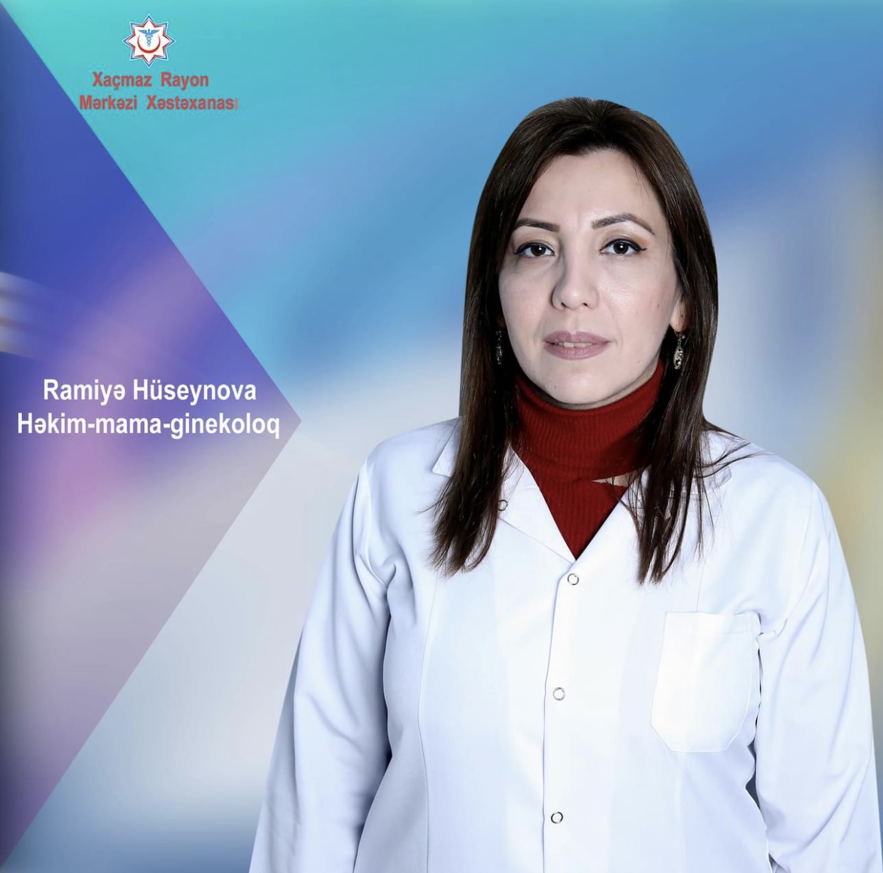 Ramiyə Hüseynova - Xaçmaz Rayon Mərkəzi Xəstəxanasının mama-ginekoloqu  