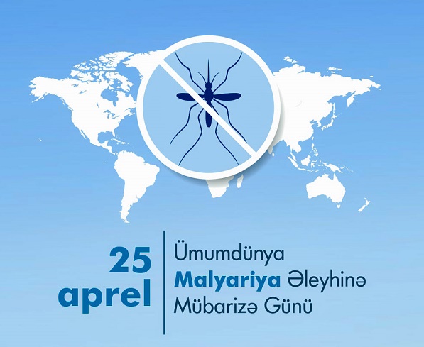 25 aprel - Ümumdünya Malyariya ilə Mübarizə Günüdür