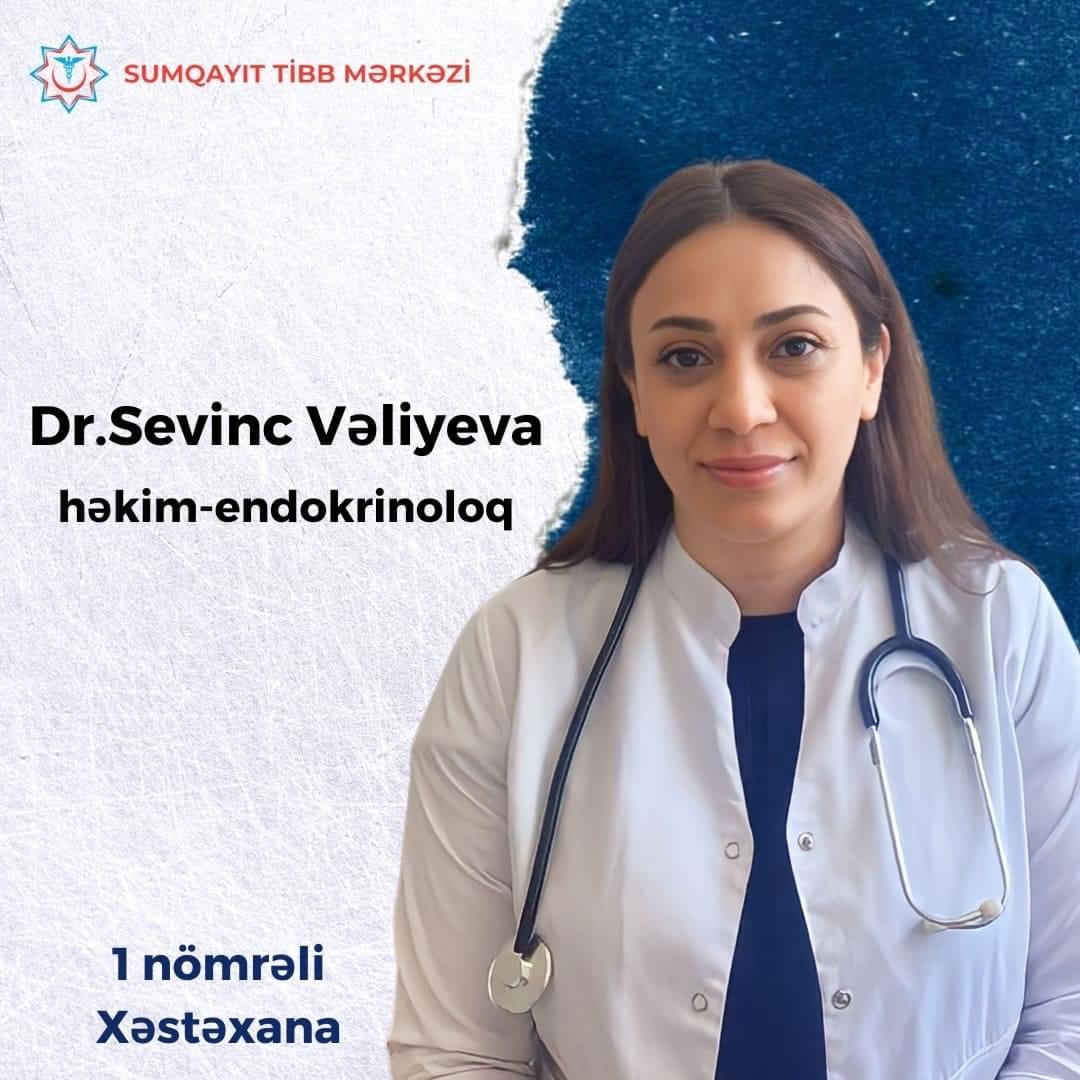 Endokrinoloq Sevinc Vəliyeva - Həkimlərimizi tanıyaq!