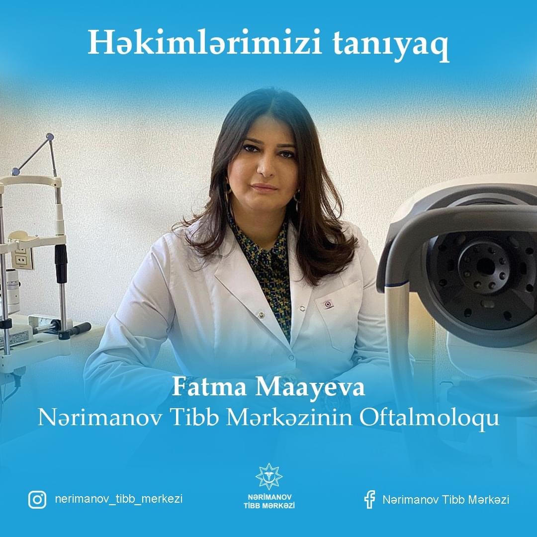 Nərimanov Tibb Mərkəzinin oftalmoloqu Fatma Maayeva - 