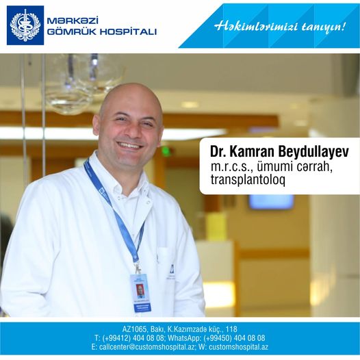 Transplantasiya sahəsində bir çox yeniliklərə imza atan ümumi cərrah və cərrah transplantoloq - Kamran Beydullayev