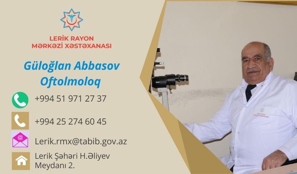 30 ildən çoxdur Lerik Rayon Mərkəzi Xəstəxanasında çalışan oftalmoloq - Güloğlan Abbasov
