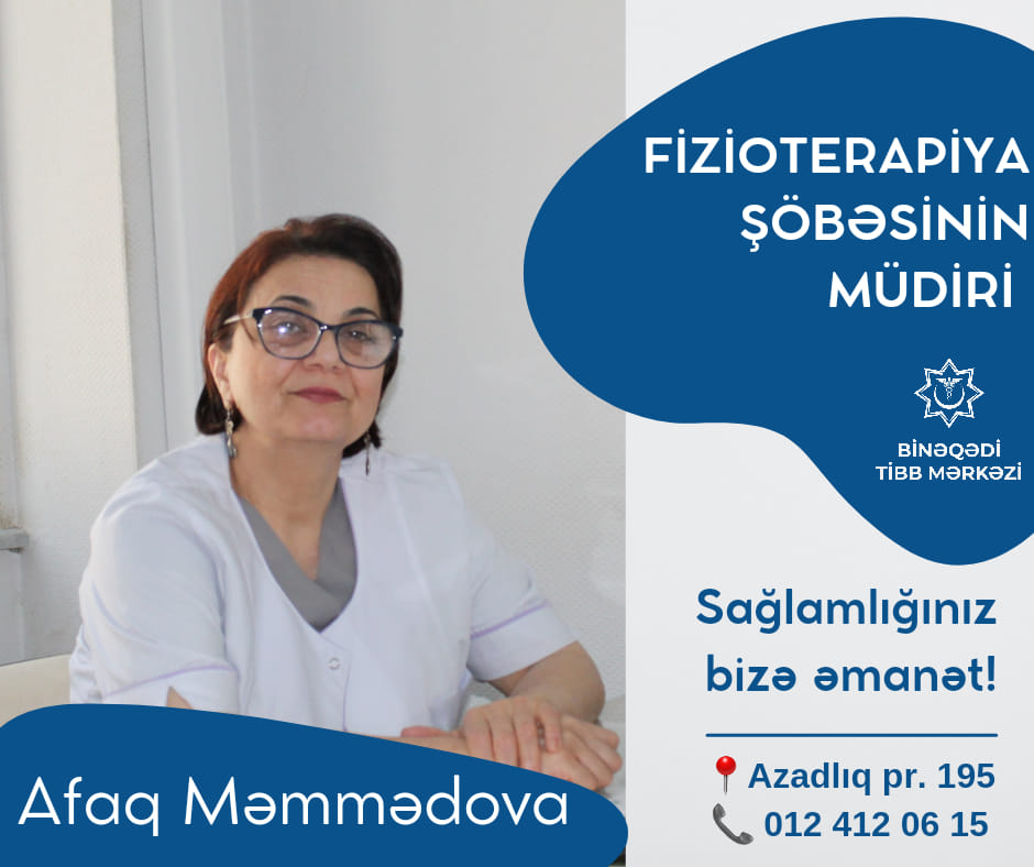 Afaq Məmmədova - Binəqədi Tibb Mərkəzinin təcrübəli fizioterapevti 