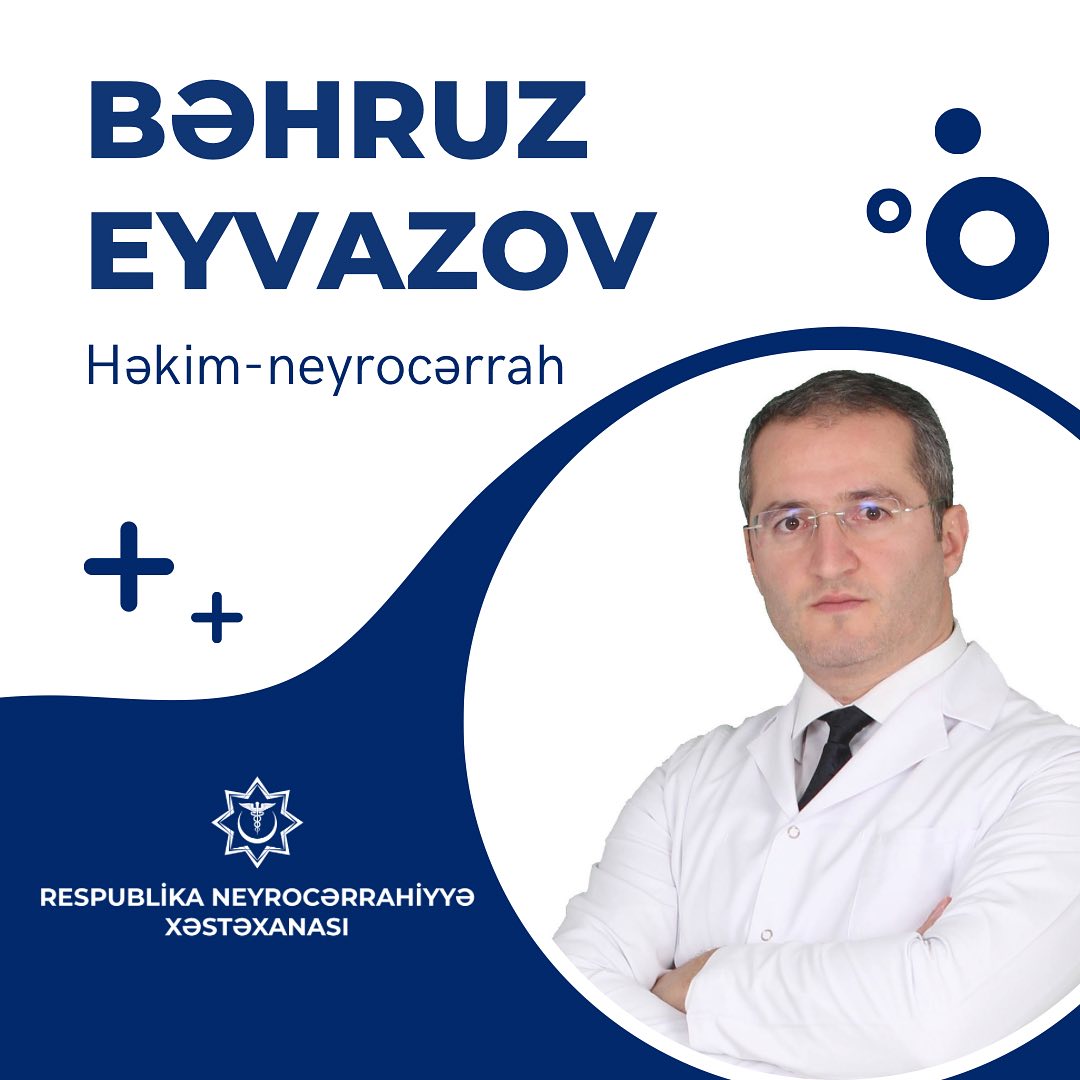 Neyrocərrah Bəhruz Eyvazov - 