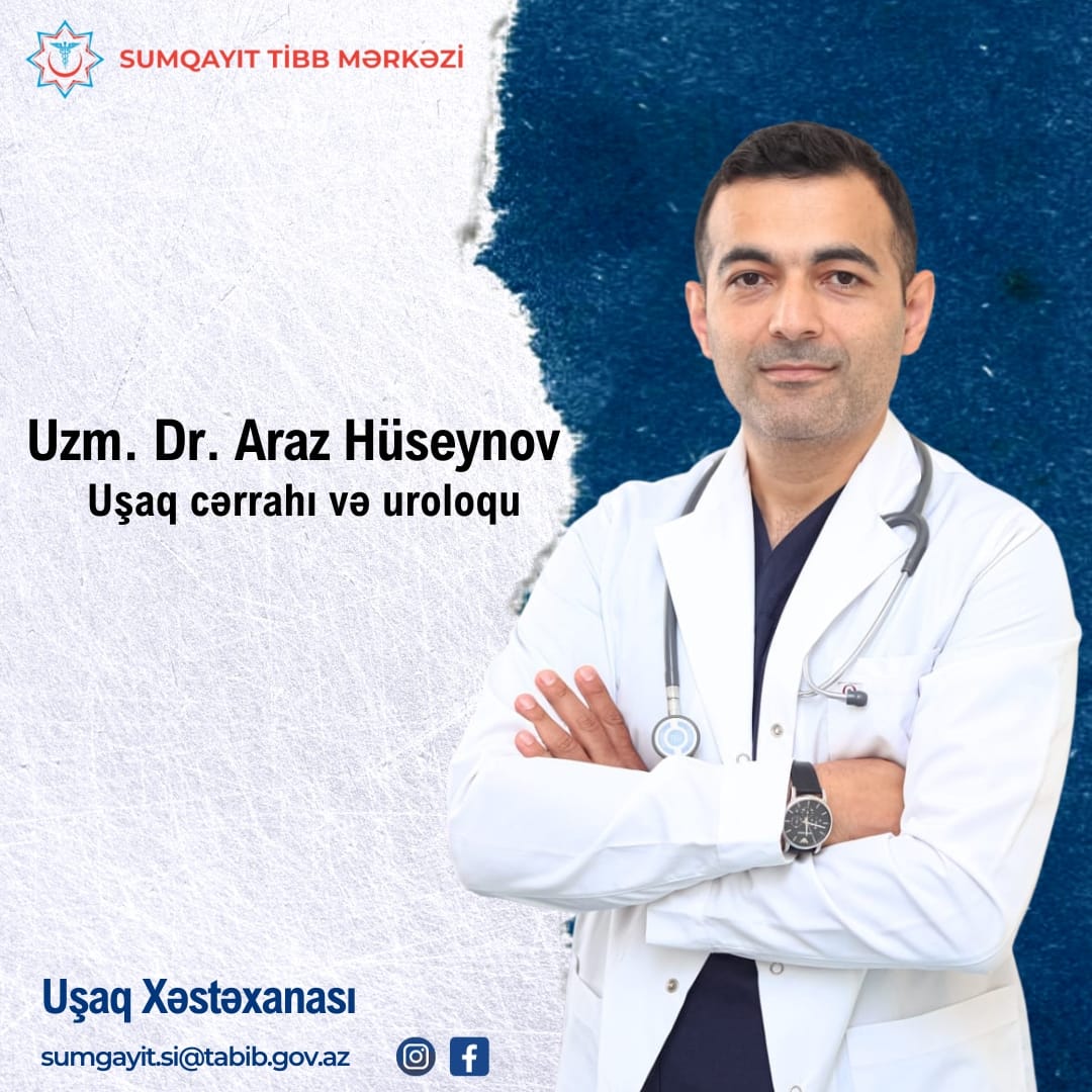 Uşaq cərrahiyyə uzmanı Araz Hüseynov - 
