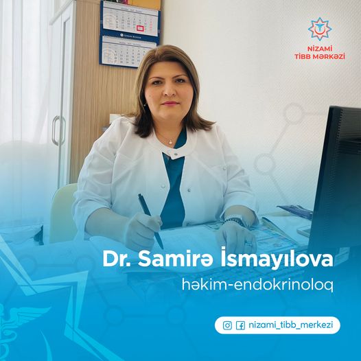 Samirə İsmayılova - Nizami Tibb Mərkəzinin endokrinoloqu