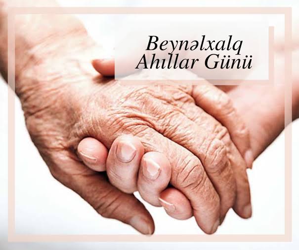 Bu gün Beynəlxalq Ahıllar Günüdür