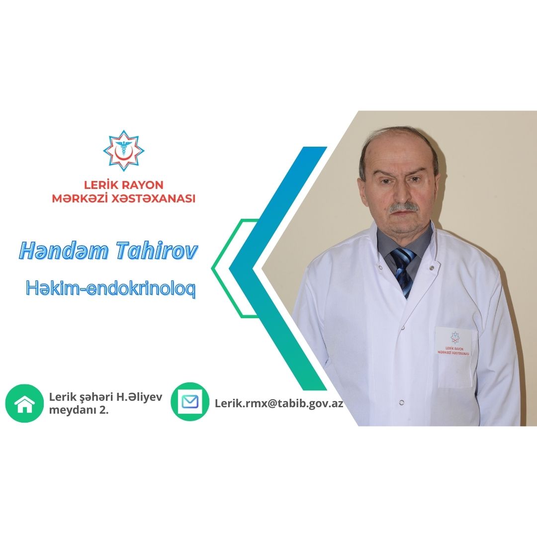 Həndəm Tahirov - Lerik Rayon Mərkəzi Xəstəxanasının endokrinoloqu
