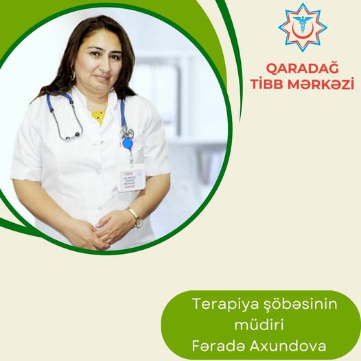 “Həkimlərimizi tanıyaq!” rubrikası təqdim edir: Fəradə Axundova
