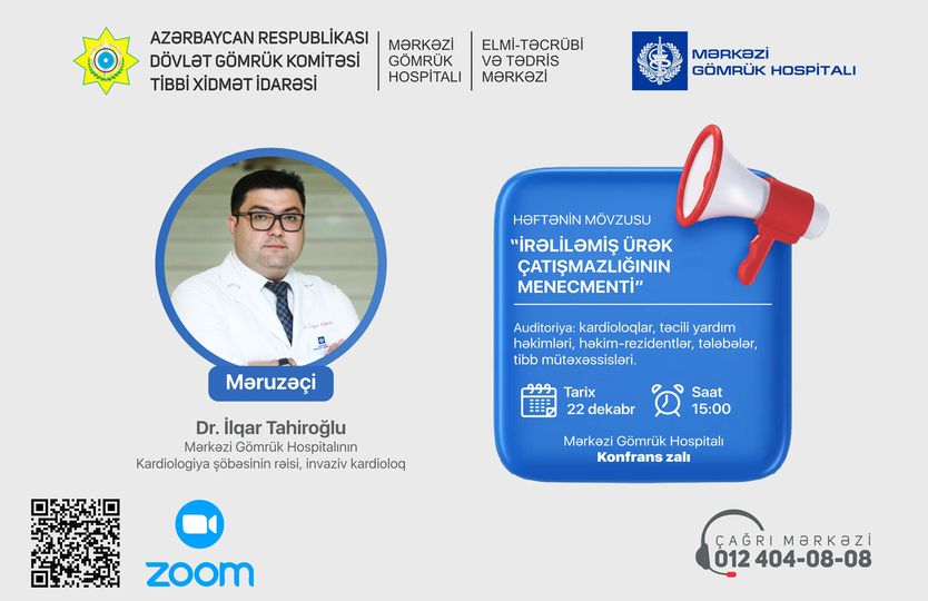 Mərkəzi Gömrük Hospitalının invaziv kardioloqu “İrəliləmiş ürək çatışmazlığının menecmenti” mövzusunda çıxış edəcək