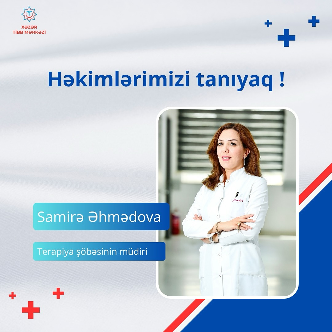 Terapevt Samirə Əhmədova - Həkimlərimizi tanıyaq!