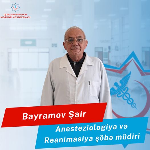 Zəngin iş təcrübəsinə malik həkim - Şair Bayramov