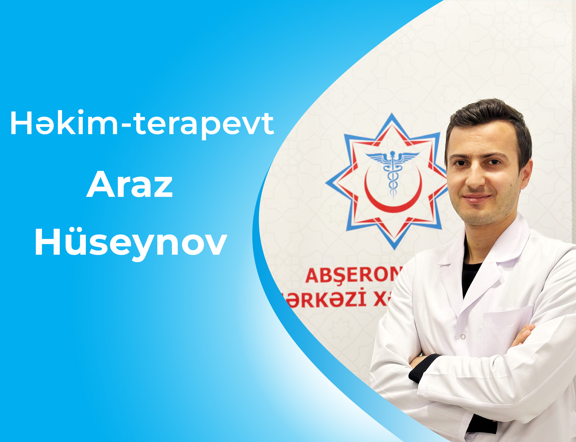 Araz Hüseynov - Abşeron Rayon Mərkəzi Xəstəxanasının terapevti