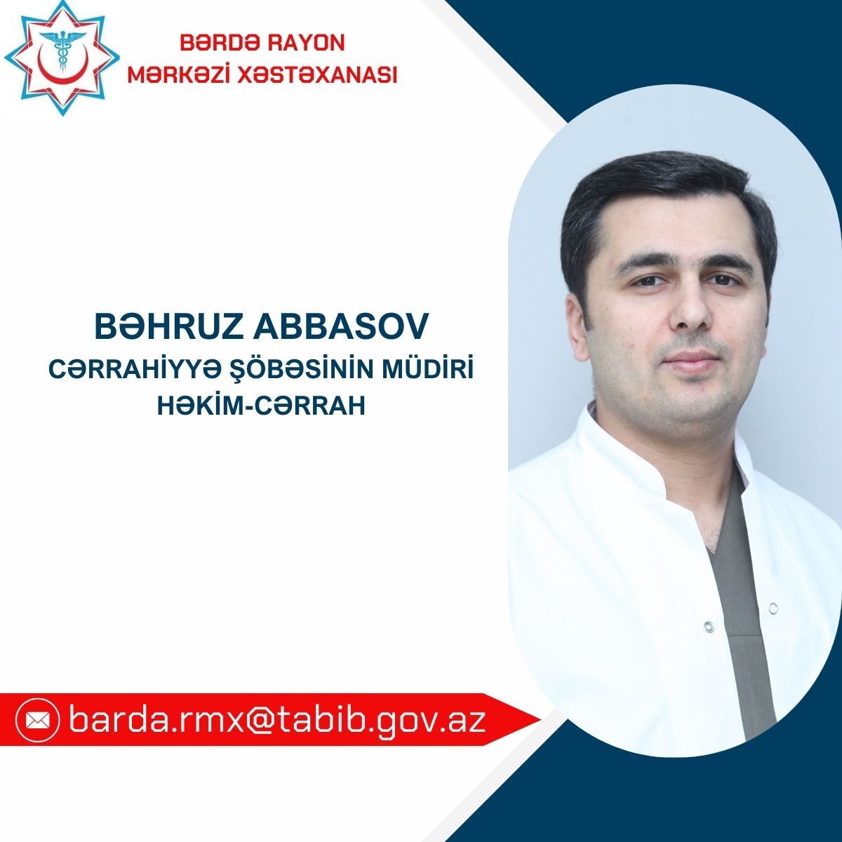 Bərdə Rayon Mərkəzi Xəstəxanasının cərrahı - Bəhruz Abbasov