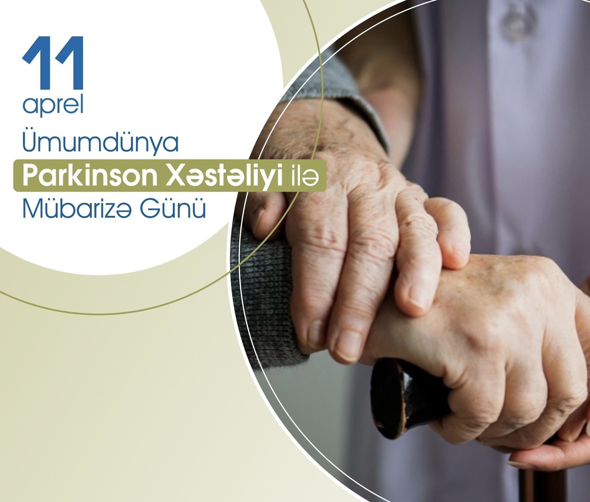 11 aprel - Ümumdünya Parkinson Xəstəliyi ilə Mübarizə Günüdür