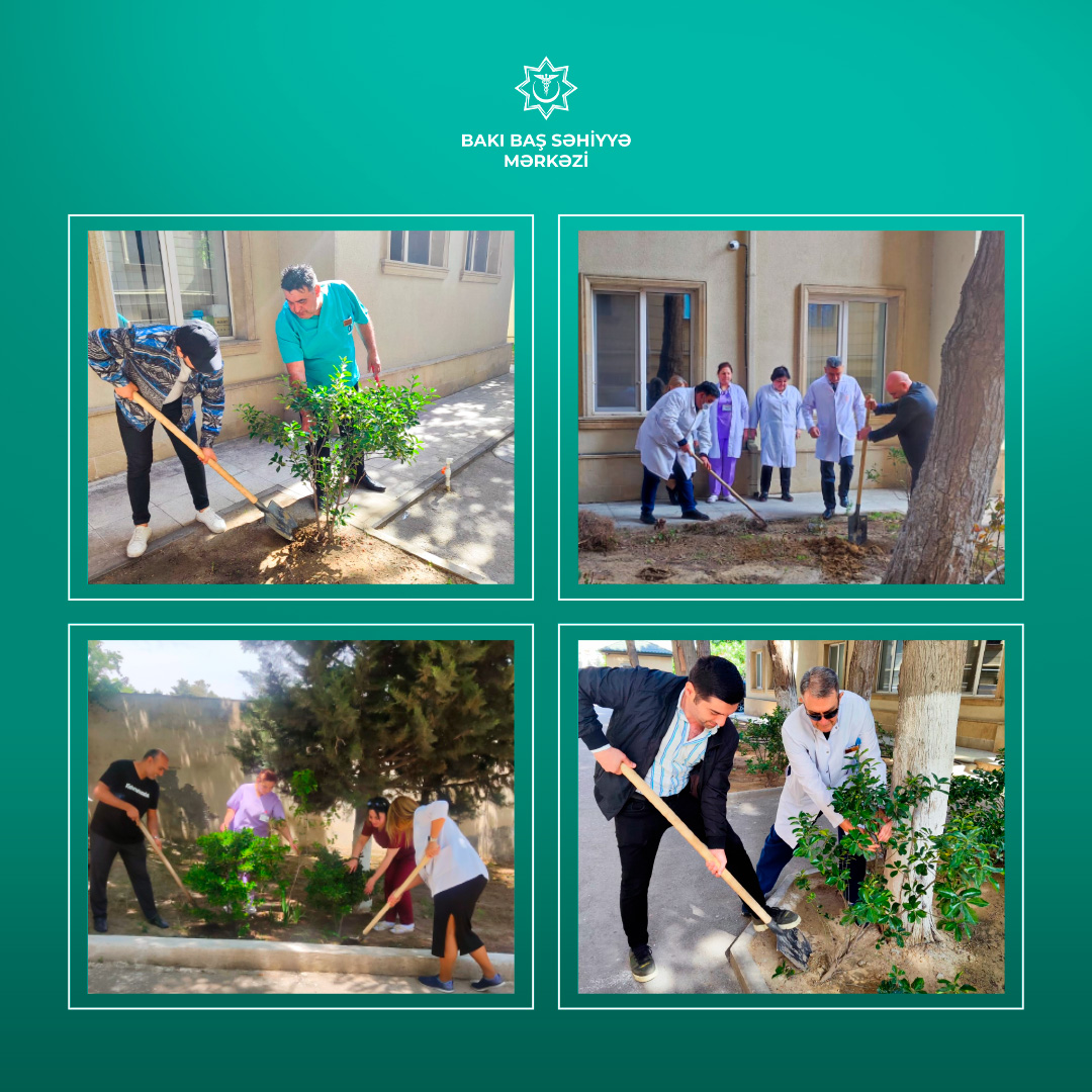 Bakı Baş Səhiyyə Mərkəzi “Yaşıl dünya naminə həmrəylik ili” çərçivəsində ağacəkmə aksiyasını davam etdirir   
