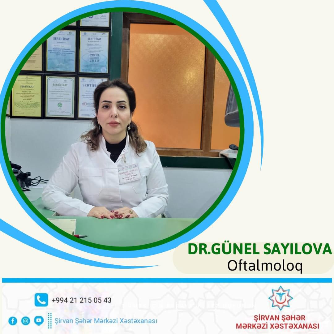 Şirvan Şəhər Mərkəzi Xəstəxanasının oftalmoloqu - Günel Sayılova