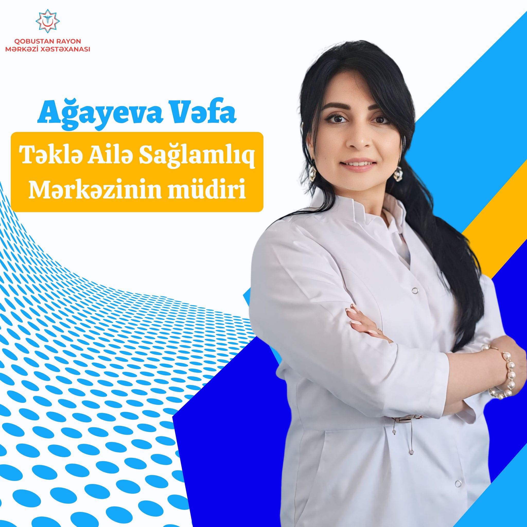 Təklə Ailə Sağlamlıq Mərkəzinin müdiri Vəfa Ağayeva -Həkimlərimizi tanıyaq!