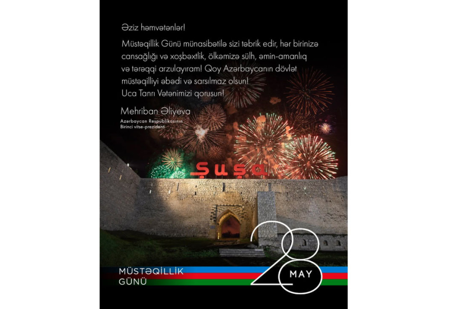 Birinci vitse-prezident Mehriban Əliyeva Müstəqillik Günü ilə bağlı paylaşım edib
