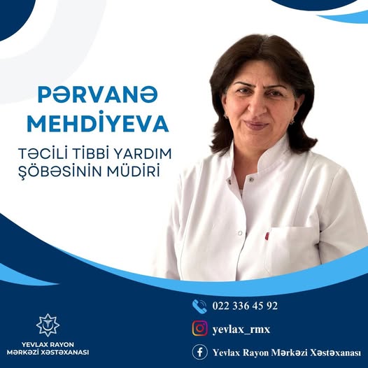 Yevlax Rayon Mərkəzi Xəstəxanasının təcrübəli həkimi - Pərvanə Mehdiyeva