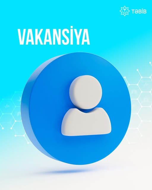  TƏBİB müxtəlif vəzifələr üzrə vakansiyalar elan edir   