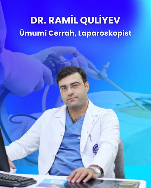 Laparoskopik cərrahiyyə üzrə ixtisaslaşmış həkim-cərrah Ramil Quliyev - 