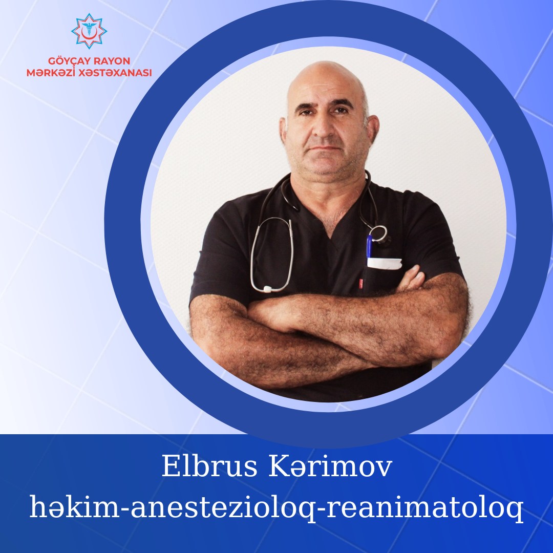 Ömrünün 32 ilini Göyçay Rayon Mərkəzi Xəstəxanasına bağlayan peşəkar həkim - Elbrus Kərimov 