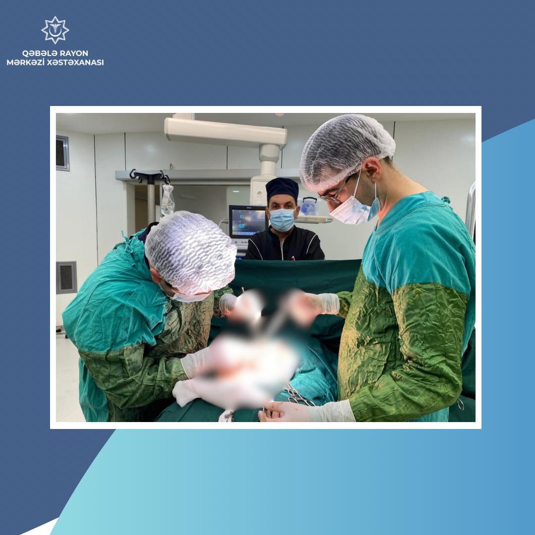  Qəbələdə pasiyent üzərində iki mürəkkəb cərrahi əməliyyat icra edilib   