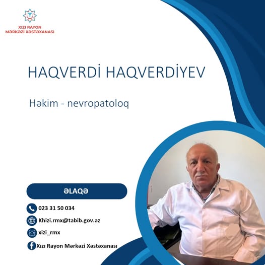 Xızı RMX-nın nevropatoloqu Haqverdi Haqverdiyev - Həkimlərimizi tanıyaq!