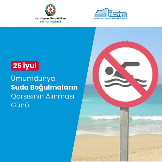  25 iyul - Suda Boğulmaların Qarşısının Alınması Günüdür   