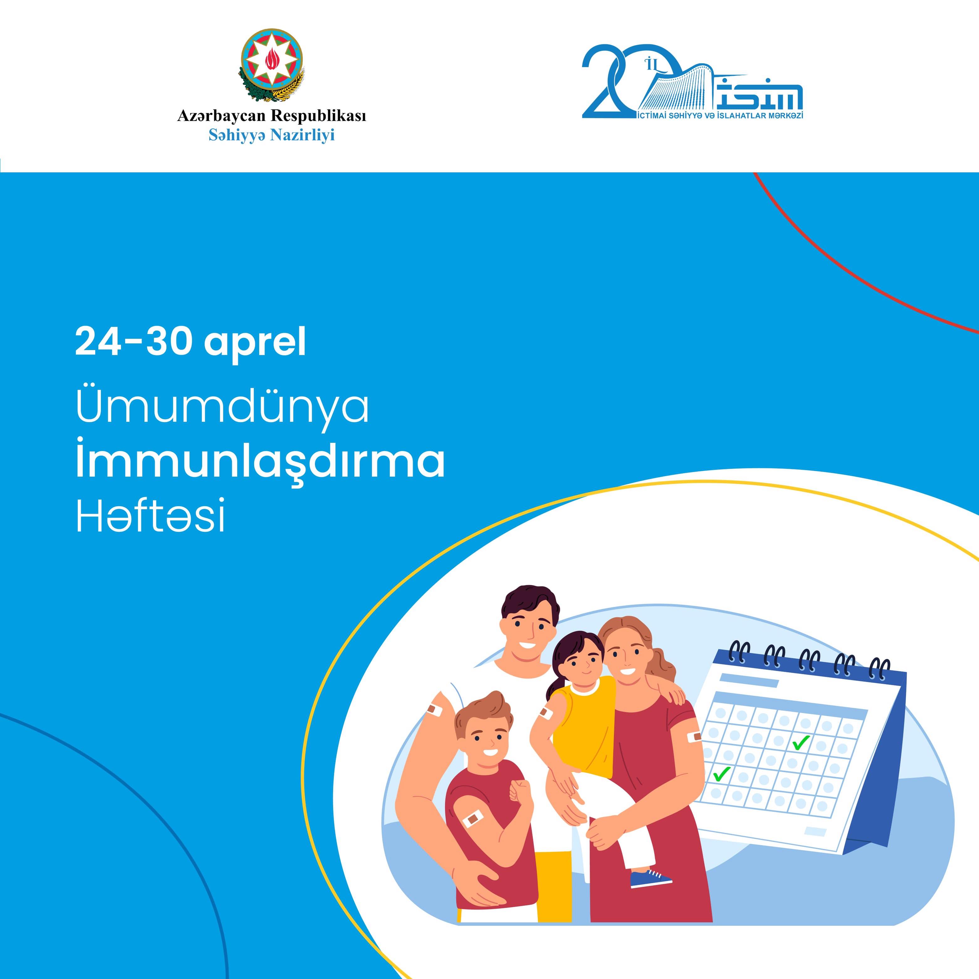  24-30 aprel - Ümumdünya İmmunlaşdırma Həftəsi   