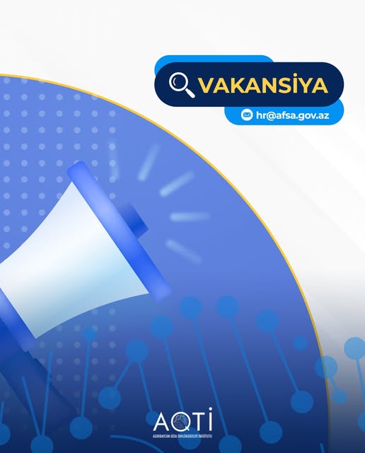 AQTİ vakant vəzifə üzrə işə qəbul elan edir