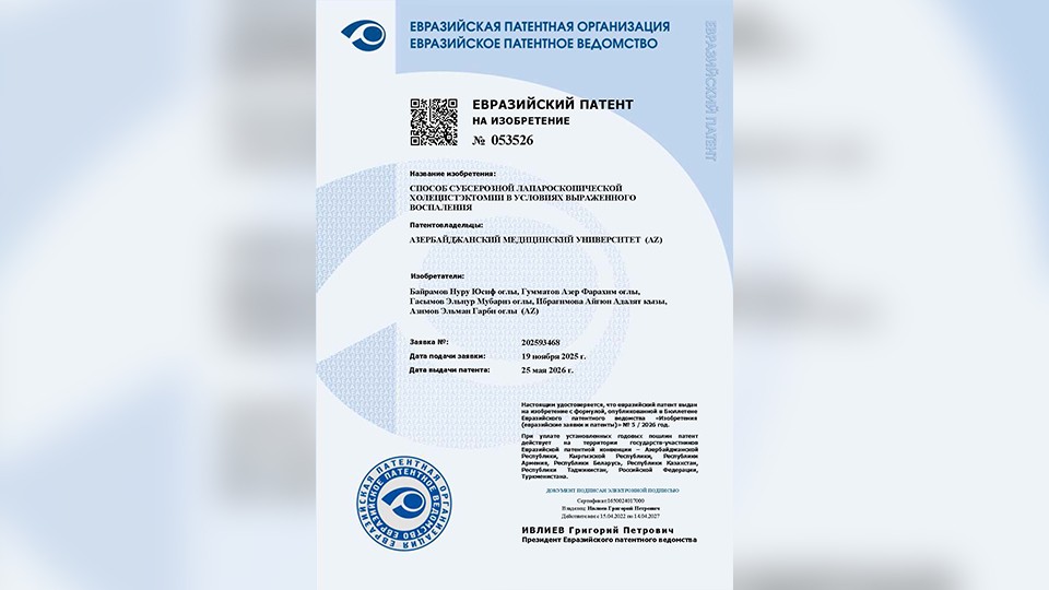 ATU əməkdaşlarının hepatobiliar və minimal invaziv cərrahiyyə sahəsində hazırladığı yeni ixtira Avrasiya patenti alıb