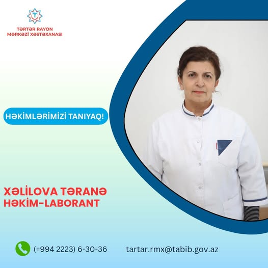Ömrünün 30 ilini Tərtər Rayon Mərkəzi Xəstəxanasına bağlayan həkim - Təranə Xəlilova